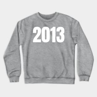 2013 Crewneck Sweatshirt